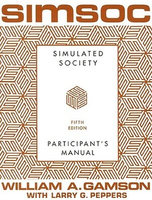 Simsoc: Simulated Society, Participant's Manual: Fifth Edition (Participant's Manual) by William A. Gamson