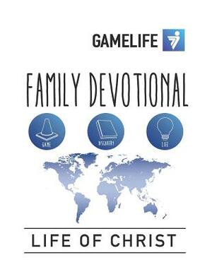 Family Devotional - Life of Christ by Megan Beck, Dj Bosler