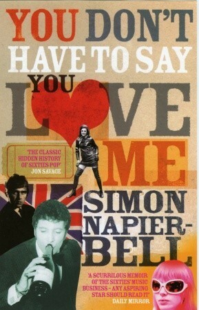 You Don't Have To Say You Love Me by Simon Napier-Bell, Simon Napier Bell