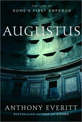 Augustus: de eerste keizer by Anthony Everitt, Rob Hartmans