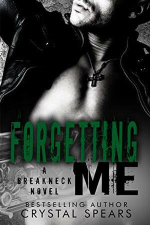 Forgetting Me by Crystal Spears