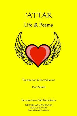 'attar: Life & Poems by Paul Smith