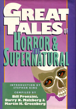 Great Tales of Horror and the Supernatural by Bill Pronzini, Barry N. Malzberg, Martin H. Greenberg