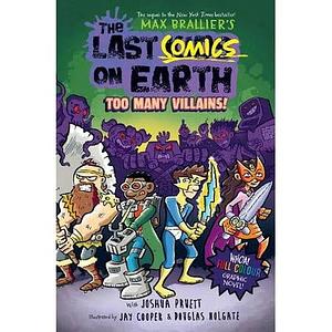 The Last Comics on Earth: Too Many Villains! by Joshua Pruett, Max Brallier