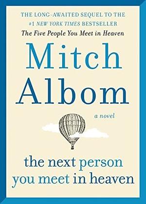 The Next Person You Meet in Heaven by Mitch Albom