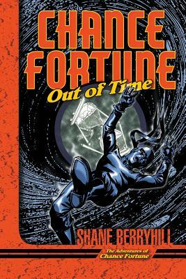 Chance Fortune Out of Time by Shane Berryhill