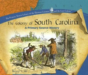 The Colony of South Carolina by Melody S. Mis