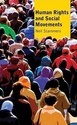 Human Rights and Social Movements by Neil Stammers, Jane Andrew, Robert Jupe