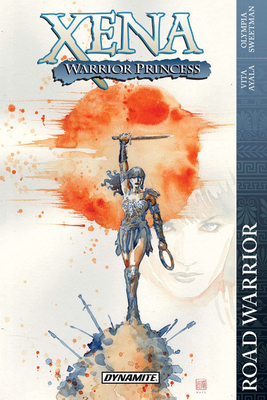 Xena: Warrior Princess: Road Warrior by Vita Ayala, Erica D'urso, Olympia Sweetman, Ariana Maher, Rebecca Nalty, Vasco Georgiev, Jordi Perez