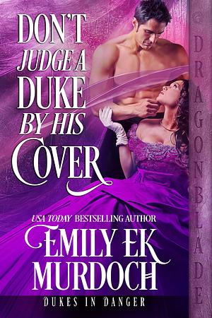 Don't Judge a Duke by His Cover by Emily E.K. Murdoch