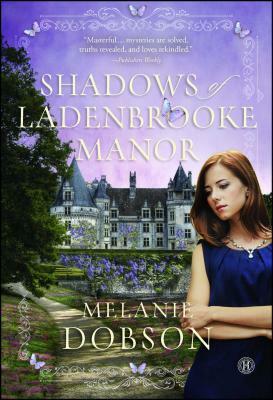 Shadows of Ladenbrooke Manor by Melanie Dobson