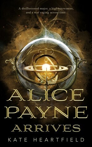 Alice Payne Arrives by Kate Heartfield