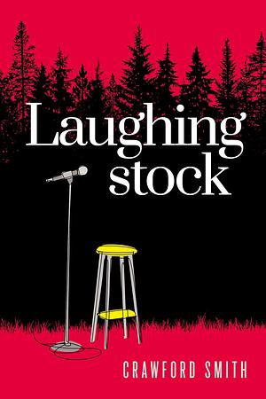 Laughingstock  by Crawford Smith