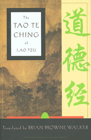 The Tao Te Ching of Lao Tzu by Brian Browne Walker, Laozi