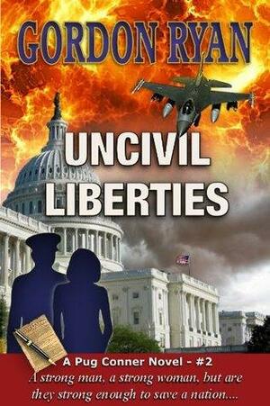 Uncivil Liberties by Gordon Ryan