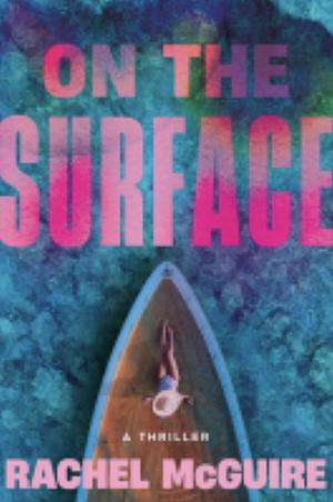 On the Surface by Rachel McGuire