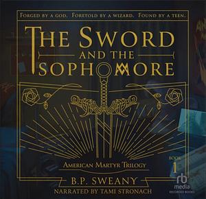 The Sword and the Sophomore by B.P. Sweany