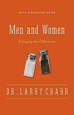 Men and Women: Enjoying the Difference by Larry Crabb