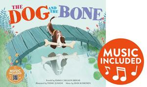 The Dog and the Bone by Emma Bernay, Emma Carlson Berne