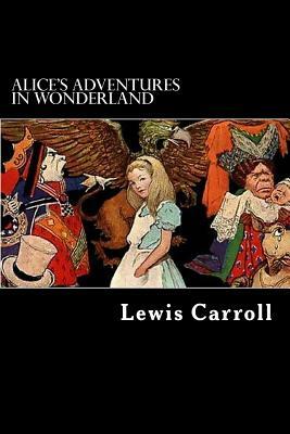 Alice's Adventures in Wonderland by Lewis Carroll