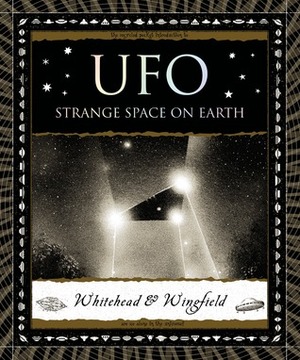 UFO: Strange Space on Earth by George Wingfield, Paul Whitehead
