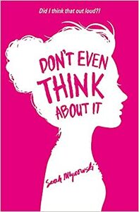 Don't Even Think About It by Sarah Mlynowski