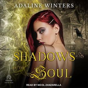 Shadows of the Soul by Adaline Winters