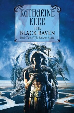 The Black Raven: book 2 of 'The Dragon Mage'. by Katharine Kerr