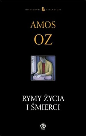 Rymy życia i śmierci by Amos Oz