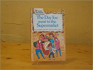 The Day Joe Went To The Supermarket by Dorothy Levenson