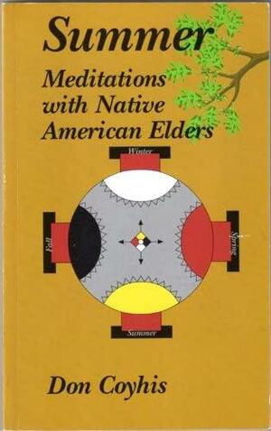 Summer Meditations with Native American Elders by Don Coyhis