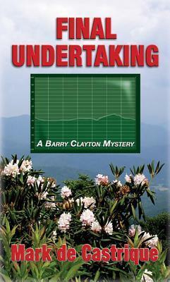 Final Undertaking: A Buryin' Barry Mystery by Mark de Castrique