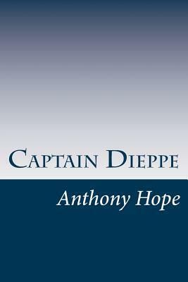 Captain Dieppe by Anthony Hope