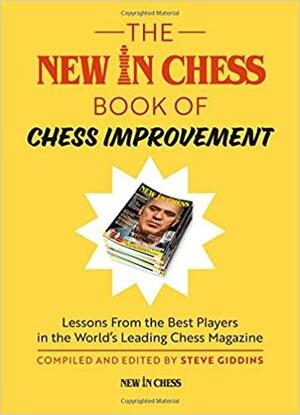 The New In Chess Book of Chess Improvement by Steve Giddins