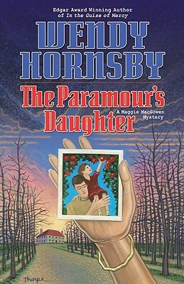 The Paramour's Daughter: A Maggie MacGowen Mystery by Wendy Hornsby