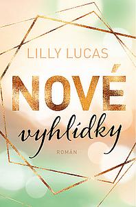 Nové vyhlídky by Lilly Lucas