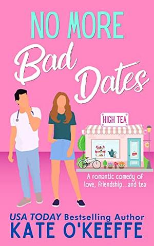 No More Bad Dates by Kate O'Keeffe