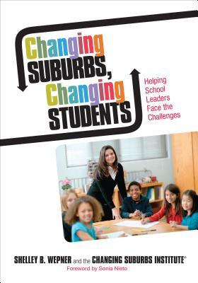 Changing Suburbs, Changing Students: Helping School Leaders Face the Challenges by Kristin N. Rainville, Joanne G. Ferrara, Shelley B. Wepner