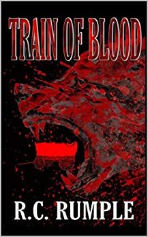 Train of Blood by R.C. Rumple