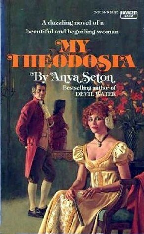 My Theodosia by Anya Seton