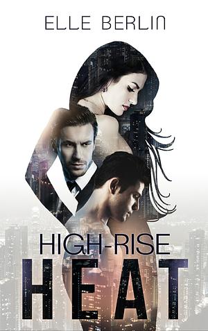 High-Rise Heat by Elle Berlin