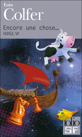 H2g2. Encore Une Chose... by Eoin Colfer, Michel Pagel