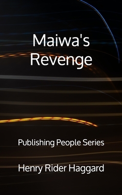 Maiwa's Revenge by H. Rider Haggard