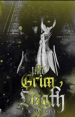 Like Grim Death by K.V. Rose