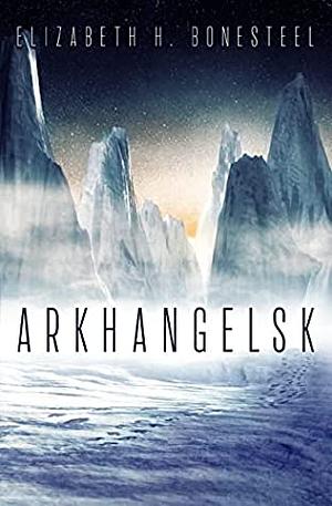 Arkhangelsk by Elizabeth H Bonesteel