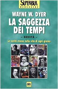 La saggezza dei tempi. by Wayne W. Dyer