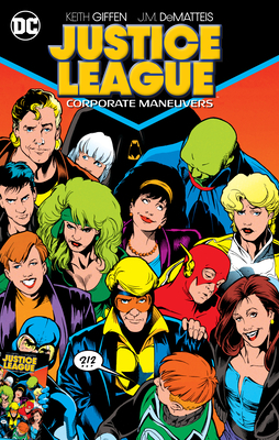 Justice League: Corporate Maneuvers by Keith Giffen, J.M. DeMatteis