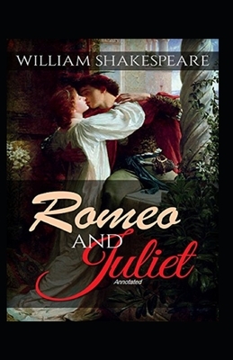 Romeo and Juliet Annotated by William Shakespeare