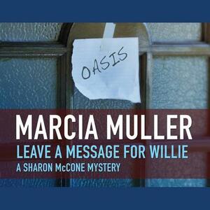 Leave a Message for Willie by Marcia Muller