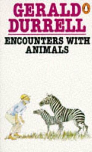 Encounters with Animals by Gerald Durrell
